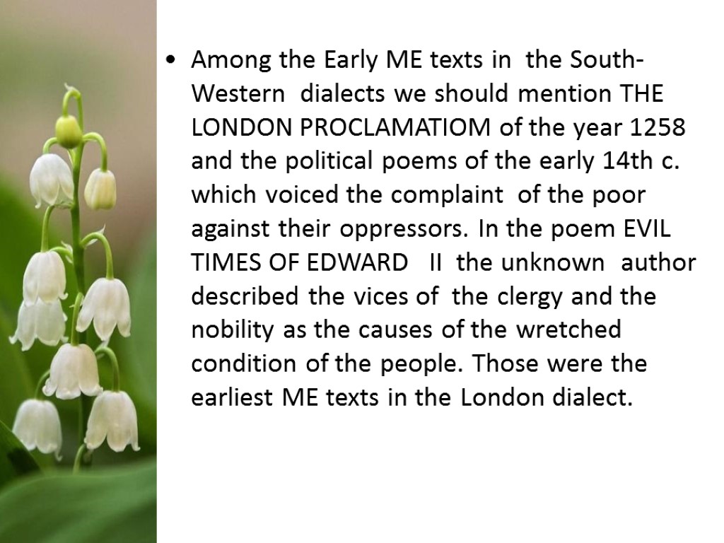 Among the Early ME texts in the South-Western dialects we should mention THE LONDON